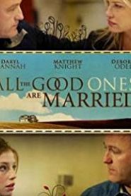 All the Good Ones Are Married izle